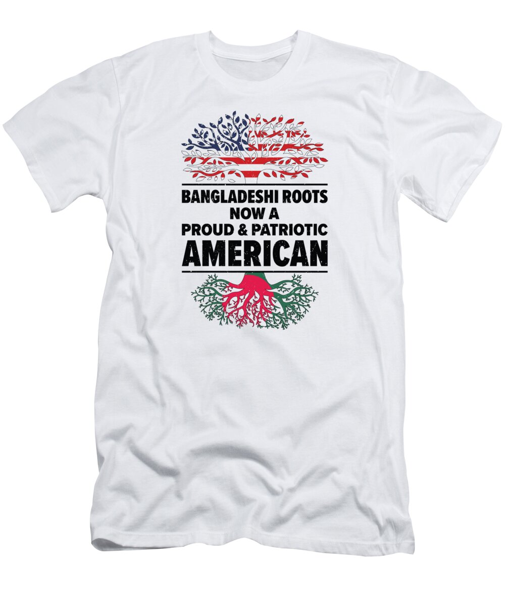 Bangladesh T-Shirt featuring the digital art Born Bangladeshi Bangladesh American USA Citizenship by Toms Tee Store