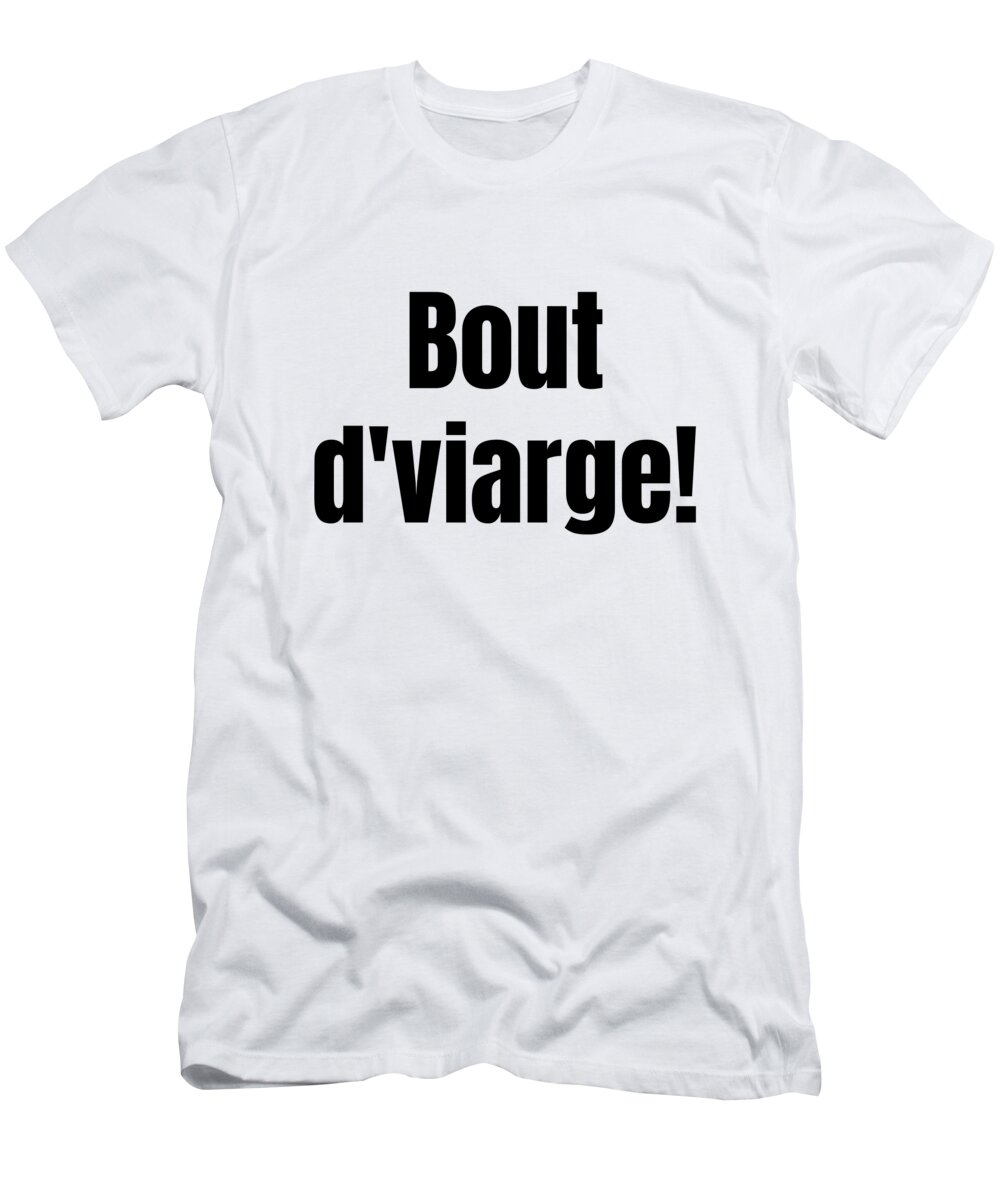 musikalsk absolutte Stoop Bout d'viarge Quebec Swear In French Funny Gift T-Shirt by Jeff Brassard -  Pixels