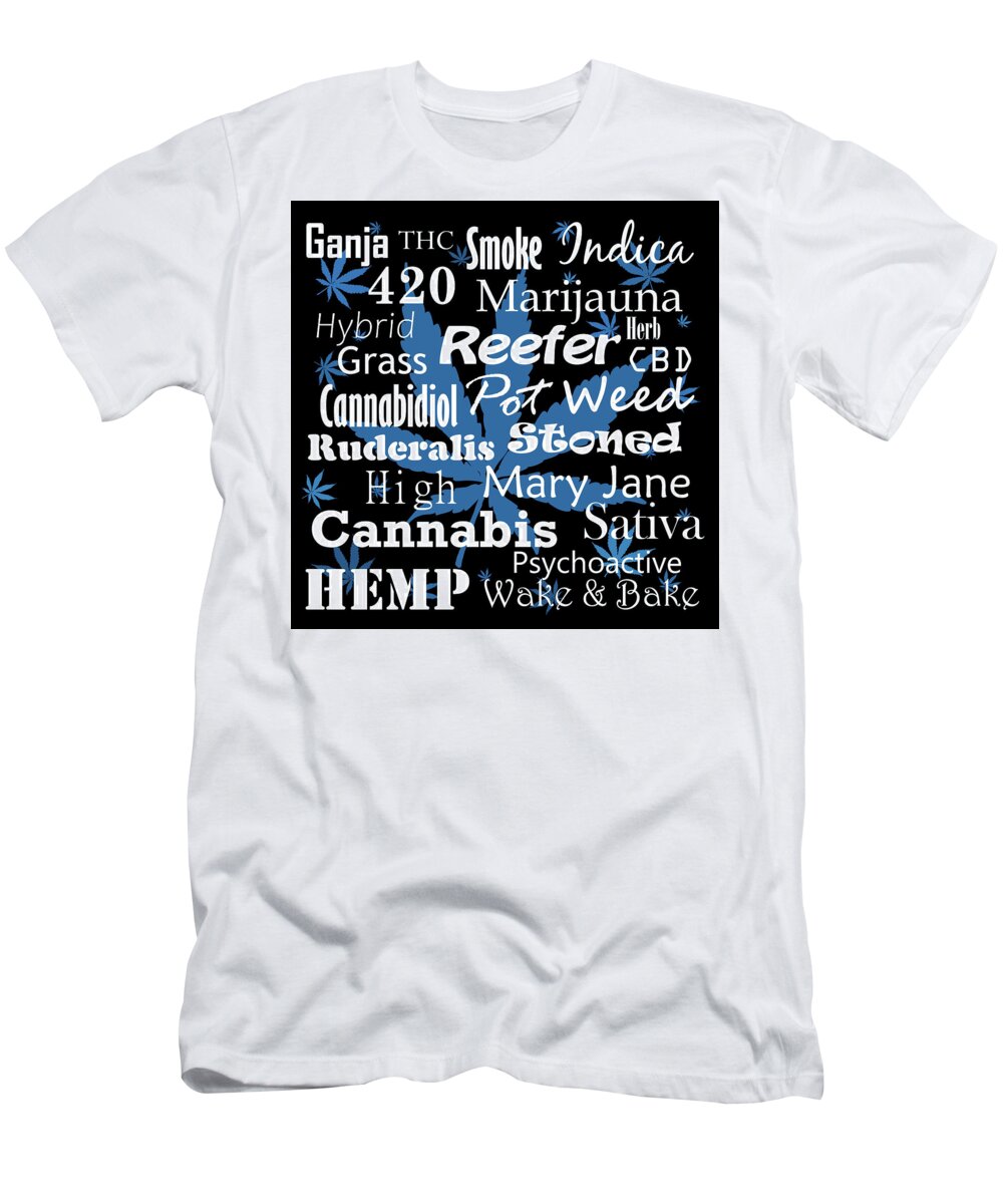 Cannabis T-Shirt featuring the digital art Cannabis Related Word Art, Blue Leaves by Angie Tirado