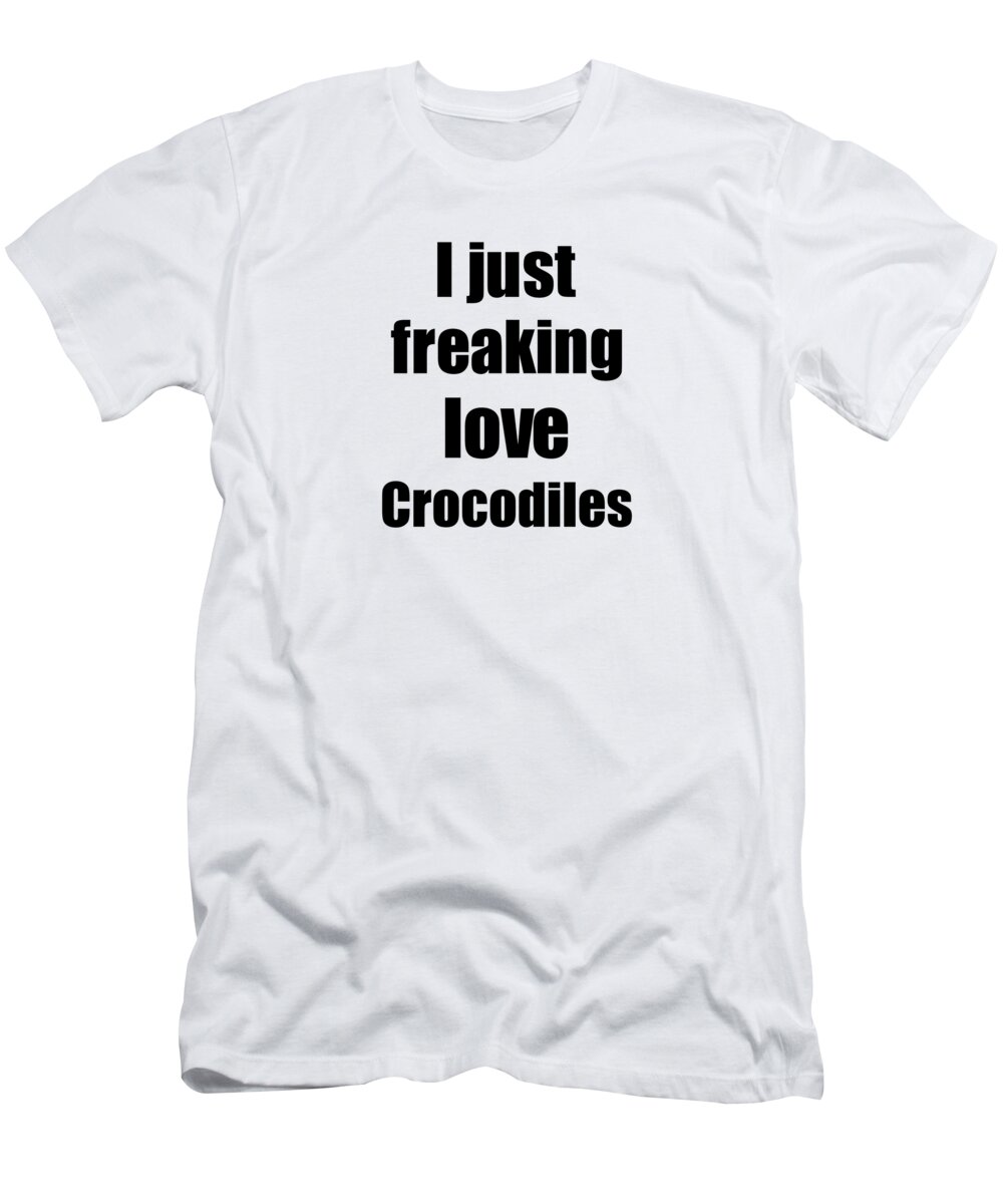 Crocodiles T-Shirt featuring the digital art Crocodiles Lover Funny Gift Idea Animal Love by Jeff Creation