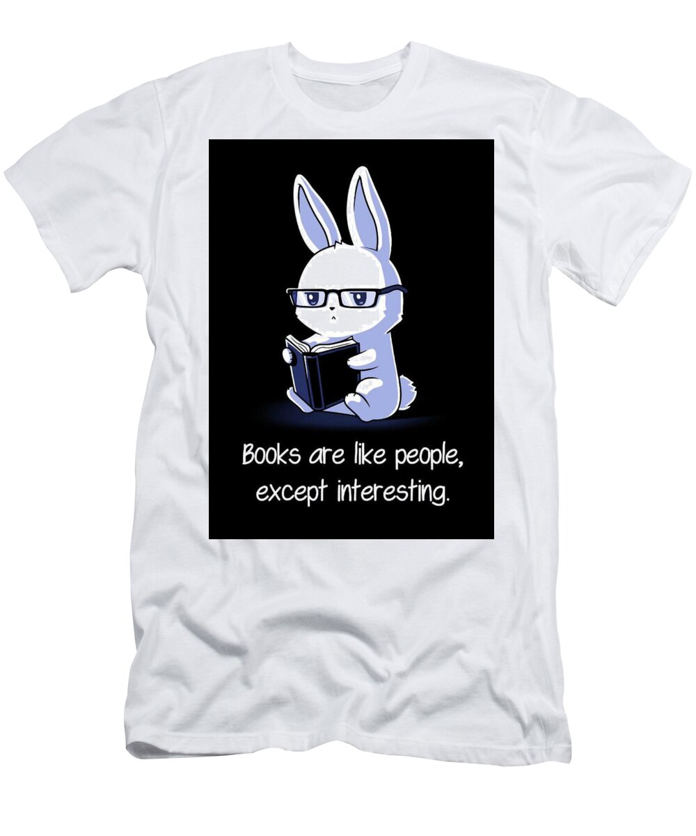 Cute Funny Rabbit Reading Book Lover Quote T-Shirt by Ravi Gaitonde - Pixels