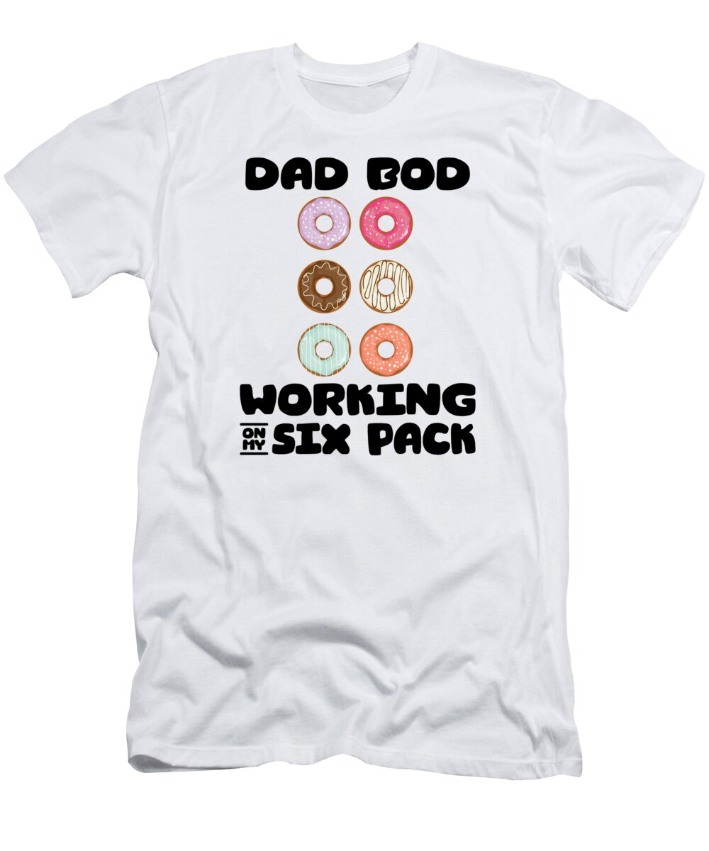 Donut T-Shirt featuring the digital art Dad Bod Working On My Six Pack Donut by Toms Tee Store