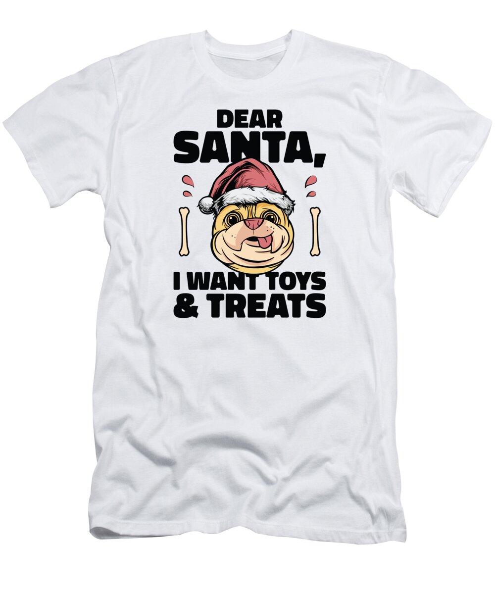 Dear Santa T-Shirt featuring the digital art Dear Santa Dog Pug Pet Christmas Holiday by Toms Tee Store