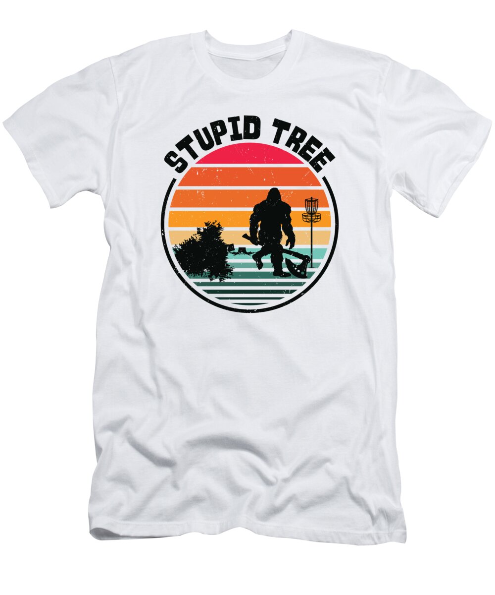 Disc Golfer T-Shirt featuring the digital art Disc Golfer Stupid Tree Bigfoot Sport by Toms Tee Store