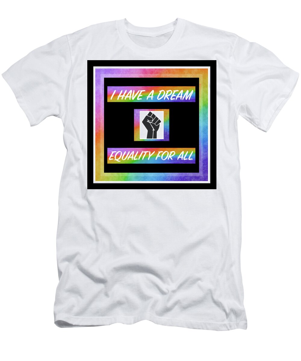 I Have A Dream T-Shirt featuring the digital art Dream Of Equality Square - R11W by Artistic Mystic