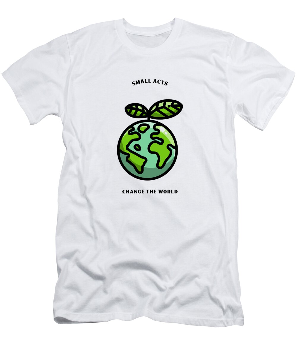 Ecology Gift Eco-Friendly Lover Green Friend Gifts Earth Fan Small Acts Change The World T-Shirt Gift Ideas - Pixels