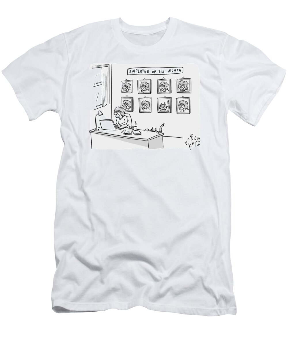 A24662 T-Shirt featuring the drawing Employee Of The Month by Farley Katz