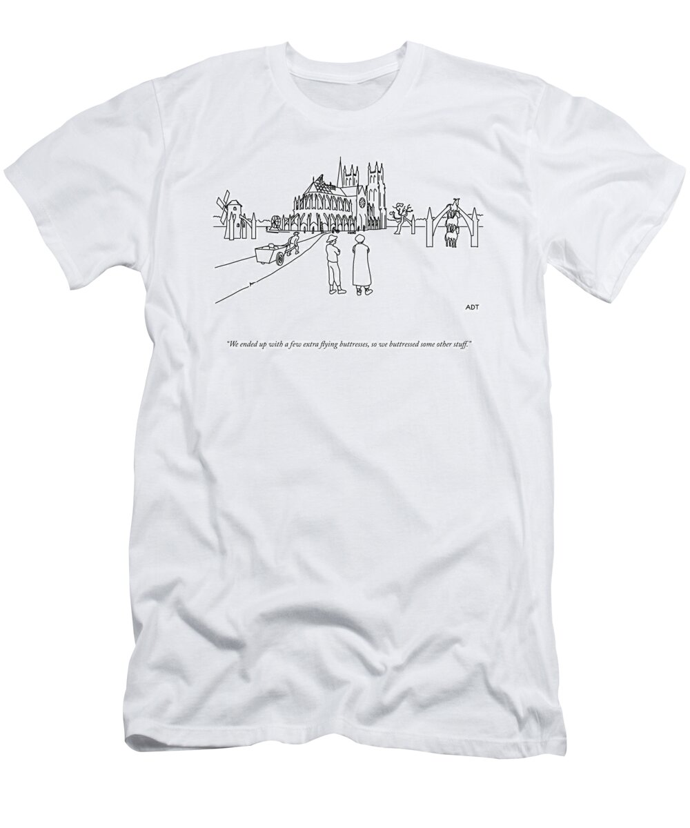 We Ended Up With A Few Extra Flying Buttresses T-Shirt featuring the drawing Extra Flying Buttresses by Adam Douglas Thompson