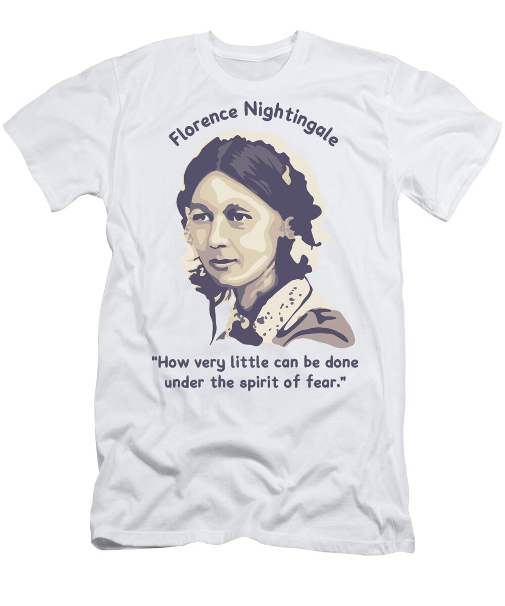 Florence T-Shirt featuring the digital art Florence Nightingale Portrait And Quote Birthplace Of The Medici Dynasty by DNT Prints