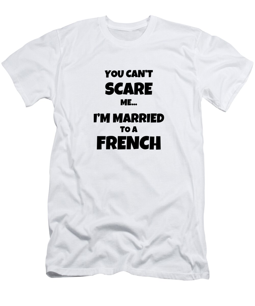 Tanke minus billede French Husband Wife Married Couple Funny Gift Idea T-Shirt by Jeff Brassard  - Fine Art America