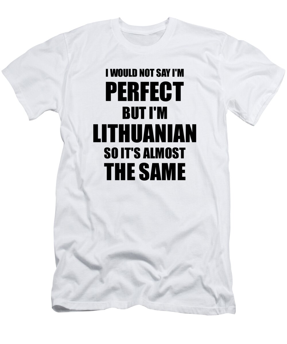 Funny Lithuanian Gift for Lithuania Pride Perfect Wife Present T-Shirt by Funny Gift Ideas Pixels