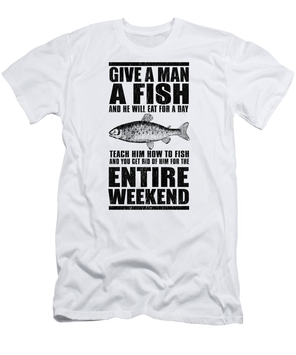 Mens Funny Fishing Shirts for Men Give A Man A Fish T-Shirt Black