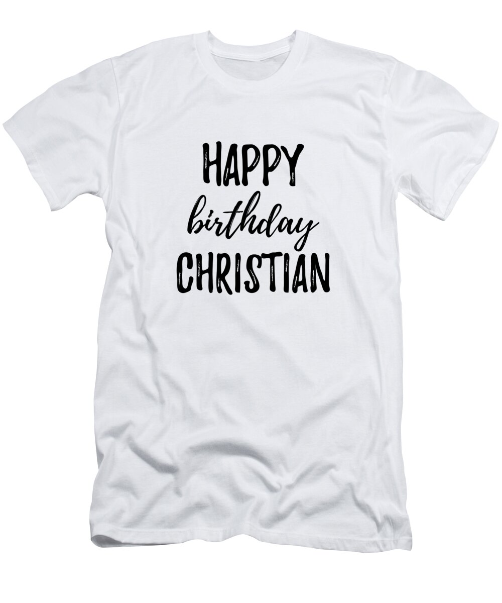 Happy Birthday Christian T-Shirt by Funny Gift Ideas - Pixels