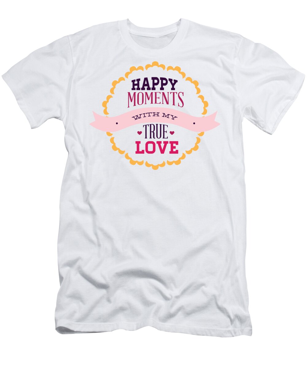 Valentines Day T-Shirt featuring the digital art Happy Moments With My True Love by Jacob Zelazny