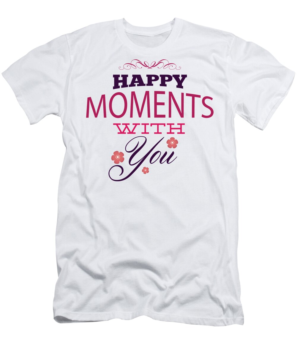 Valentines Day T-Shirt featuring the digital art Happy Moments With You Valentines Day by Jacob Zelazny