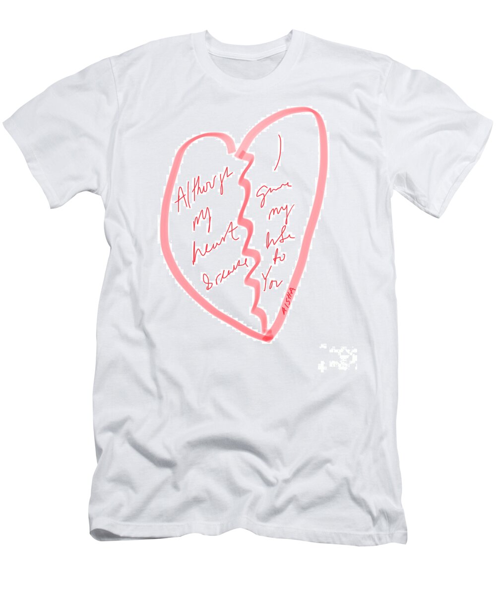Broken T-Shirt featuring the digital art Heart Break by Aisha Isabelle