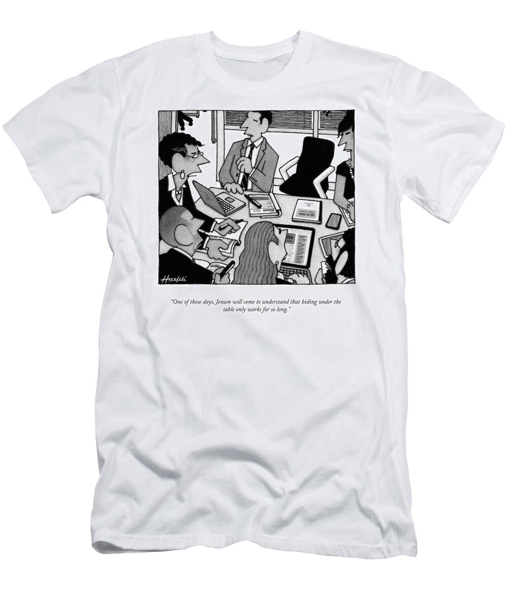 One Of These Days T-Shirt featuring the drawing Hiding Under The Table by William Haefeli