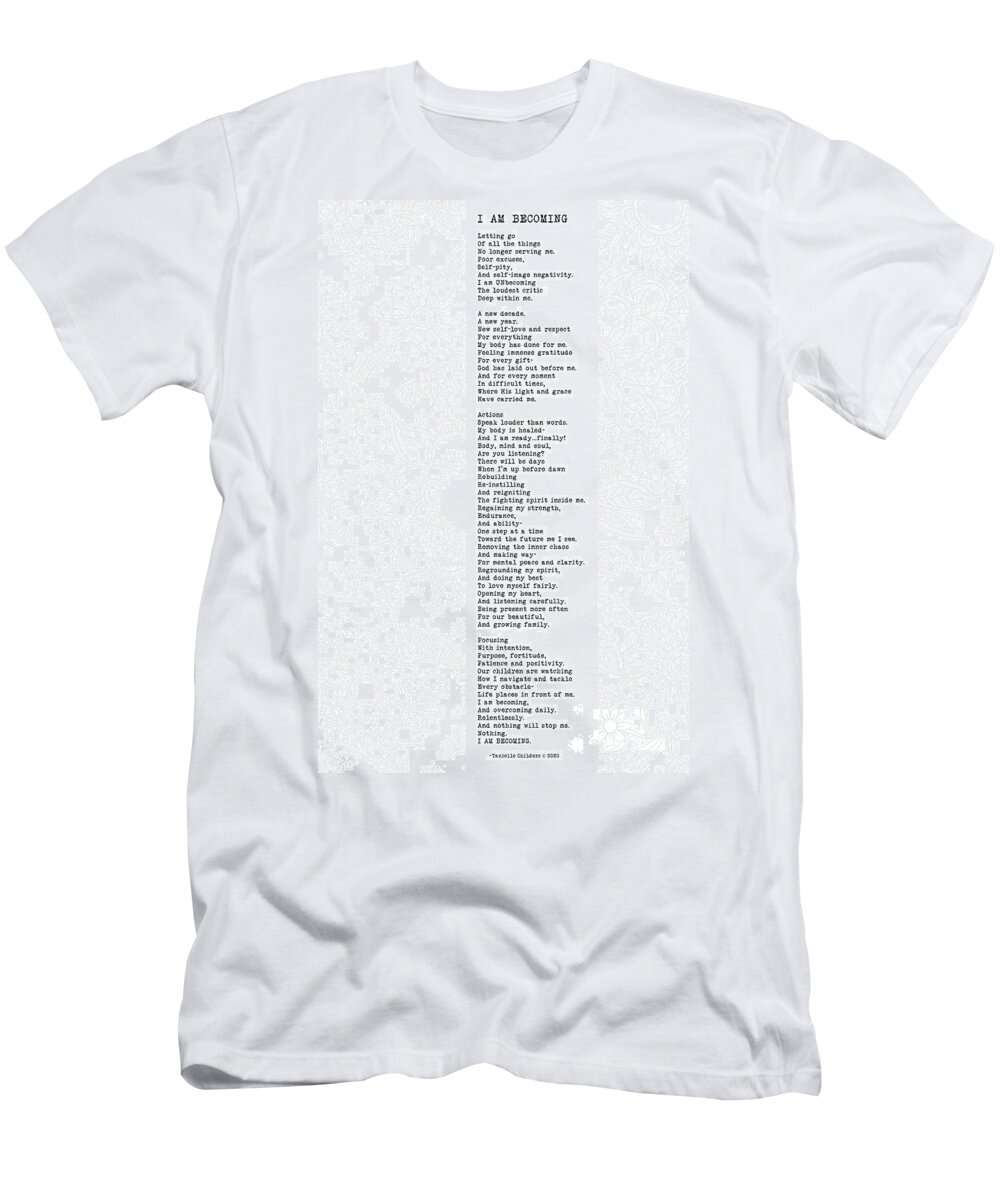 I Am Becoming T-Shirt featuring the digital art I Am Becoming - Poem with design by Tanielle Childers