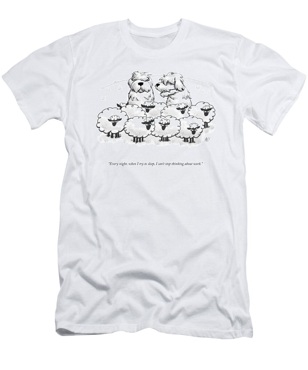 Every Night T-Shirt featuring the drawing I Can't Stop Thinking About Work by Akeem Roberts
