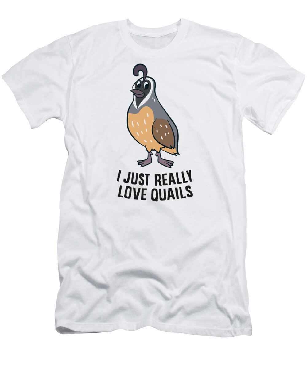 Quail T-Shirt featuring the tapestry - textile I Just Really Love Quails Funny Quail Hunting Gift by EQ Designs