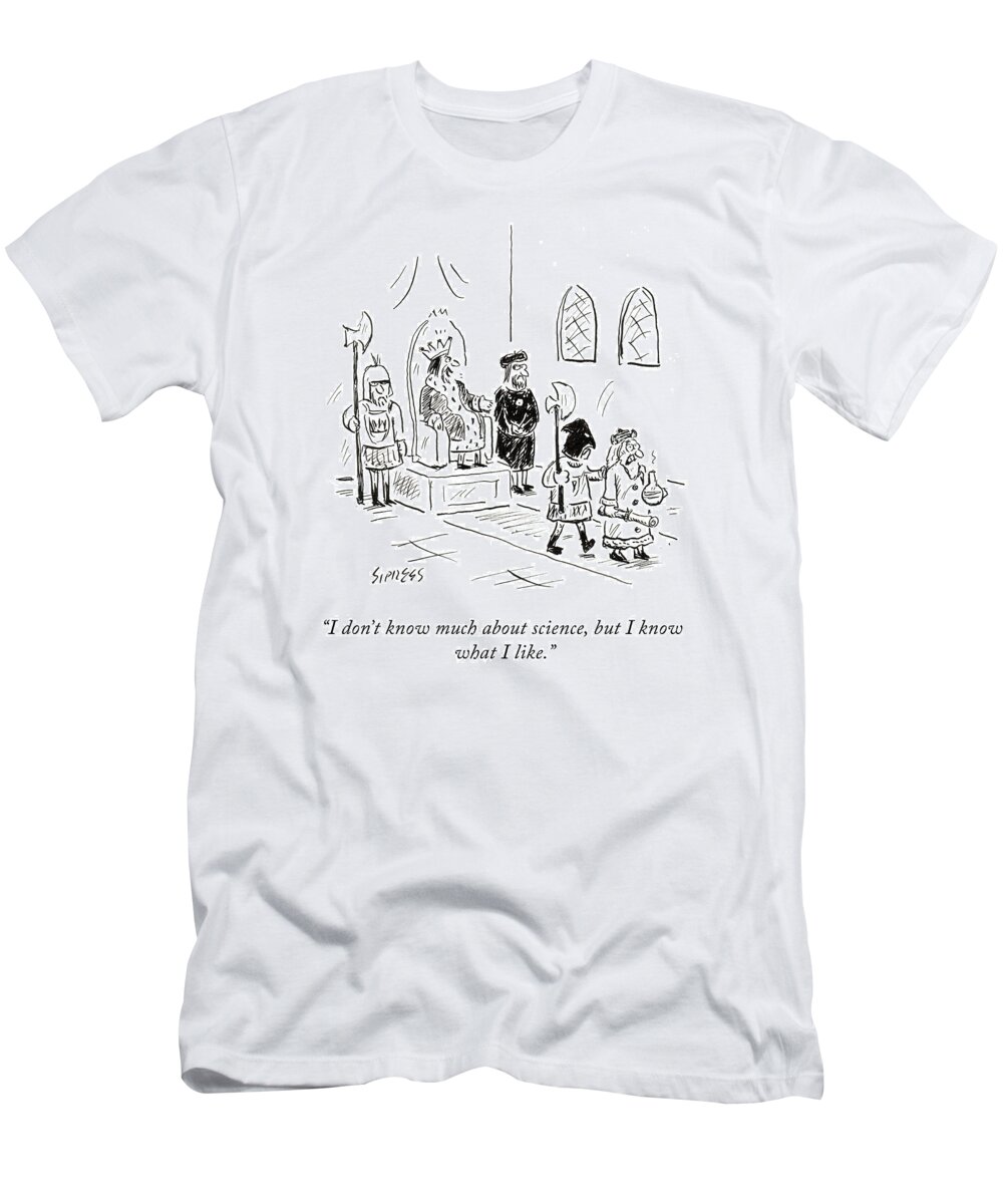 i Don't Know Much About Science T-Shirt featuring the drawing I Know What I Like by David Sipress