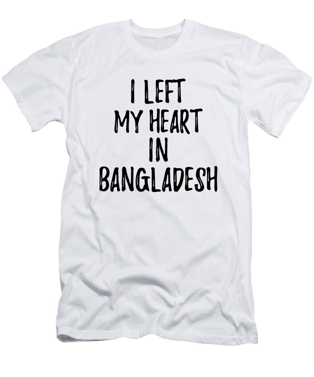 I Left My Heart In Bangladesh Nostalgic Gift for Traveler Missing ...