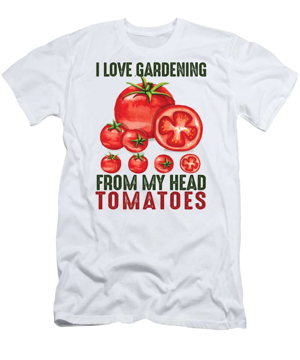 Vegetarian T-Shirt featuring the digital art I Love Gardening From My Head Tomatoes by Jacob Zelazny