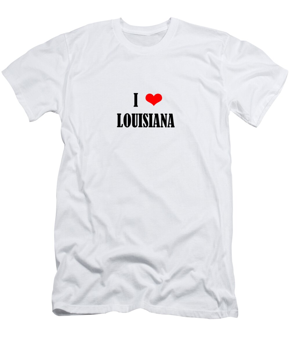 Louisiana T-Shirt featuring the digital art I Love Louisiana by Johanna Hurmerinta