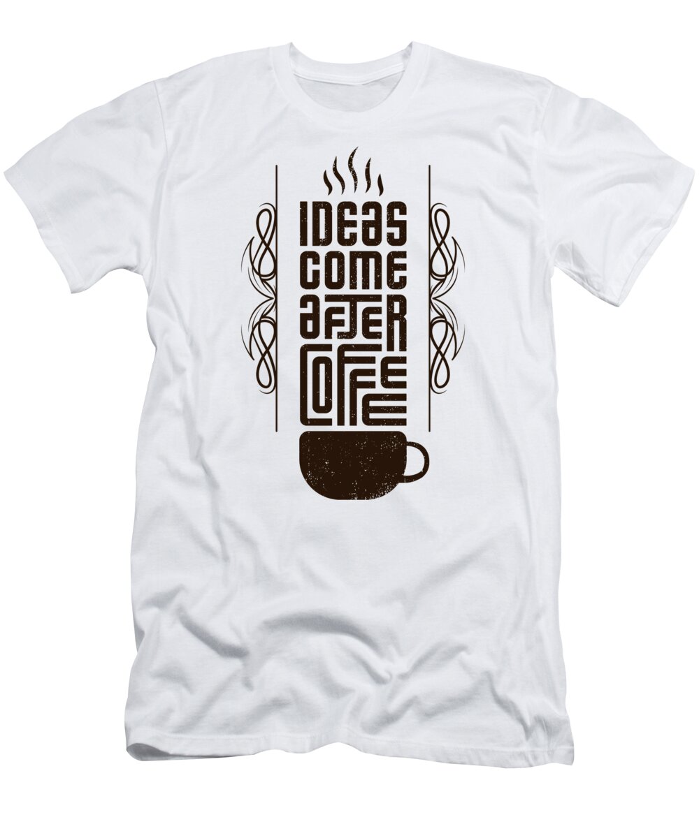 Ideas Come After Coffee, Trendy Typography Lettering Vertical