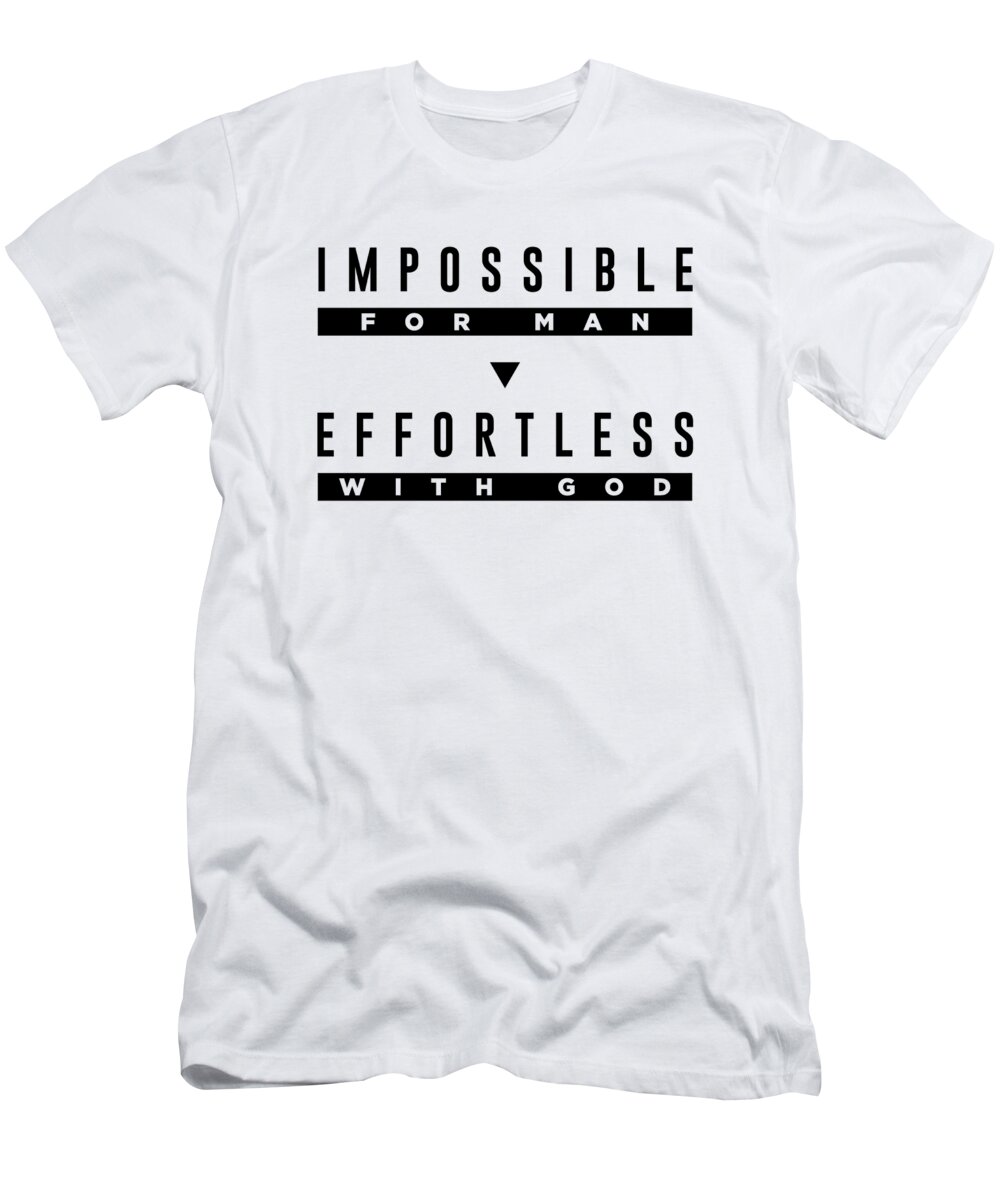 Impossible T-Shirt featuring the digital art Impossible For Man Effortless With God - Bible Verses Print 1 by Studio Grafiikka