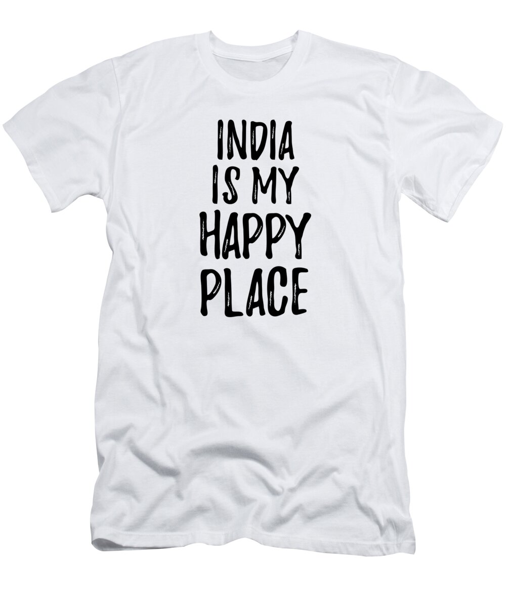 India Is My Happy Place Nostalgic Traveler Gift Idea Missing Home Souvenir T -Shirt by Funny Gift Ideas - Pixels