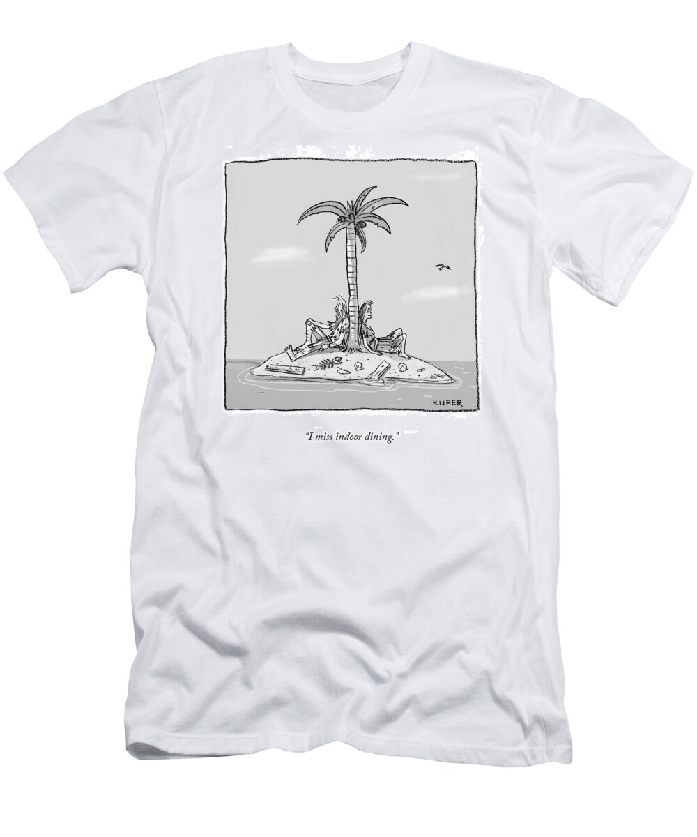 I Miss Indoor Dining. T-Shirt featuring the drawing Indoor Dining by Peter Kuper