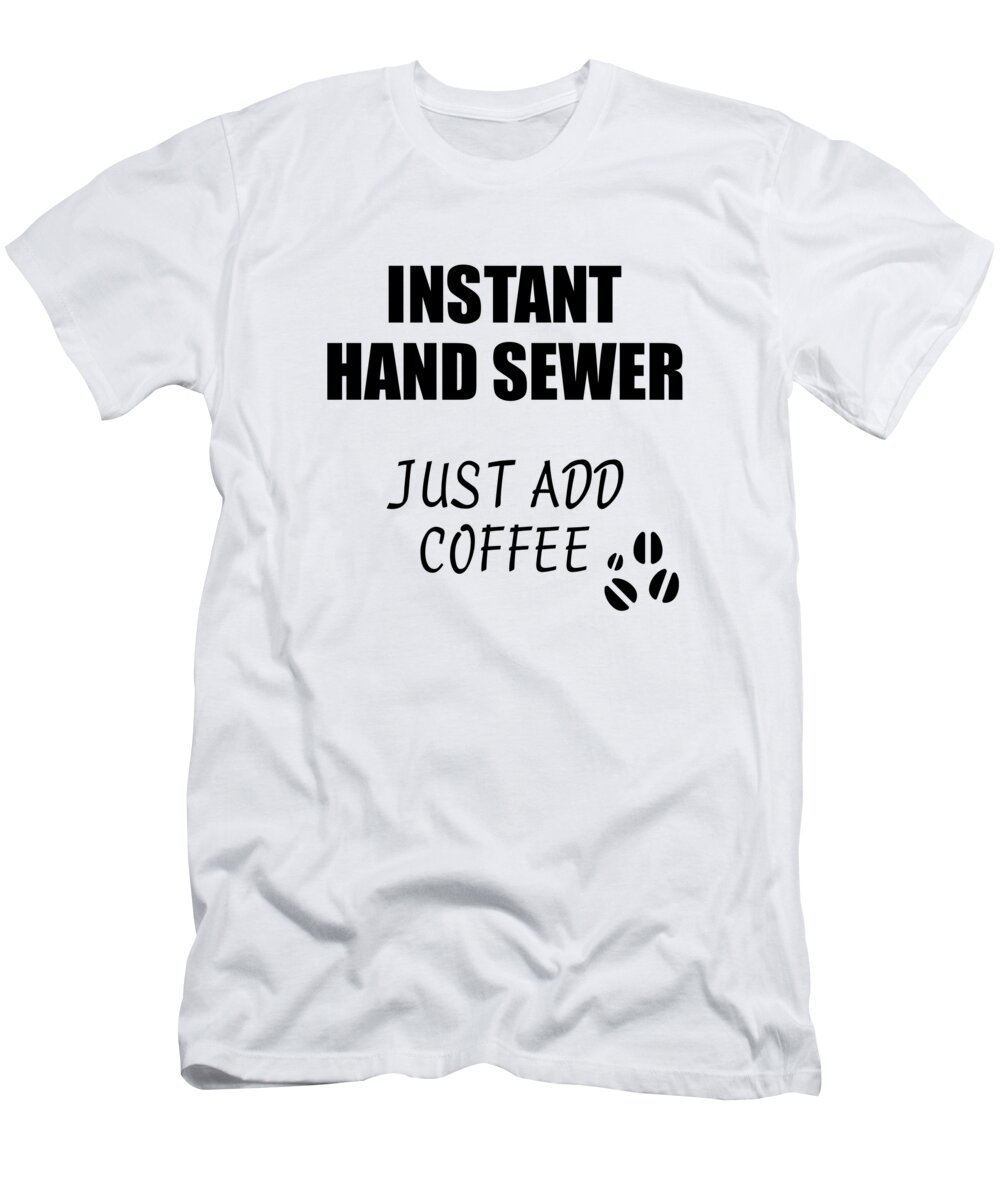 Instant Hand Sewer Just Add Coffee Funny Coworker Gift Idea Office