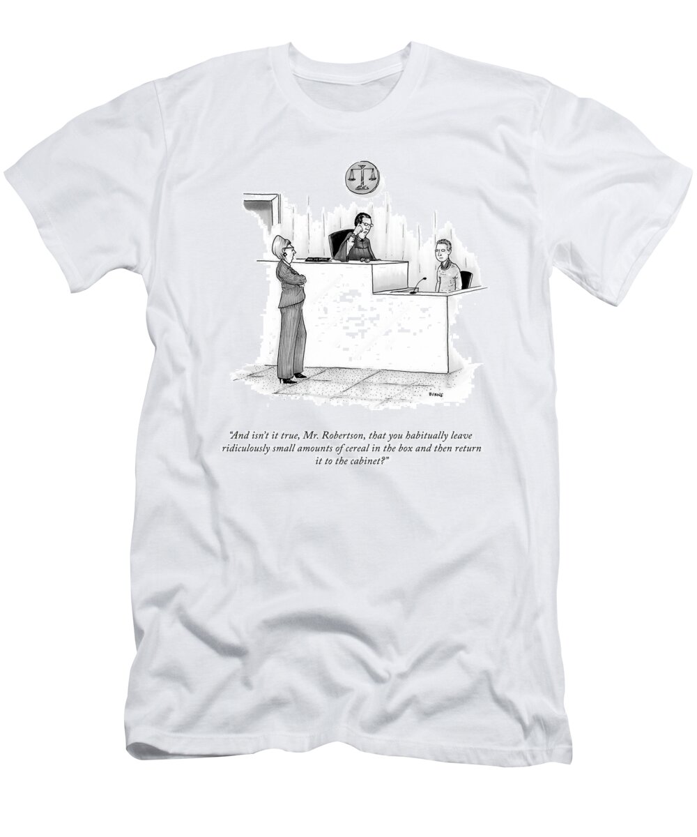 and Isn't It True T-Shirt featuring the drawing Isn't It True Mr, Robertson by Teresa Burns Parkhurst