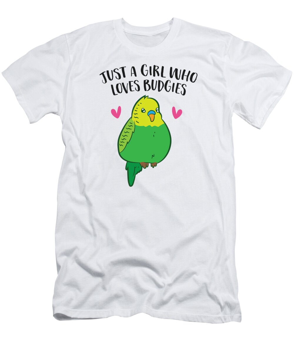 Just a Girl Budgies Cute Bird T-Shirt by EQ Designs - Pixels
