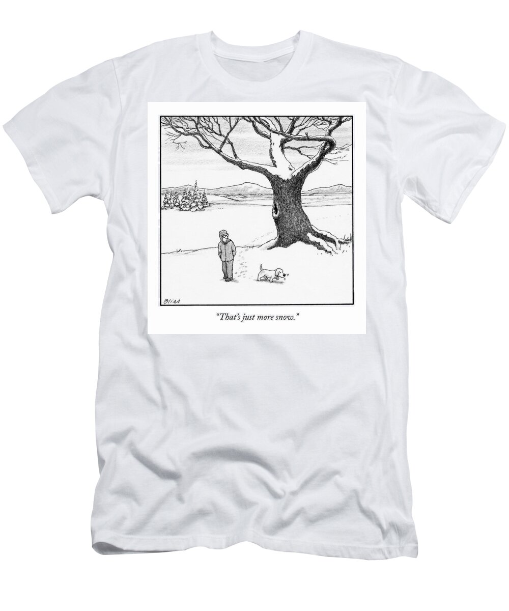 that's Just More Snow... T-Shirt featuring the drawing Just More Snow by Harry Bliss