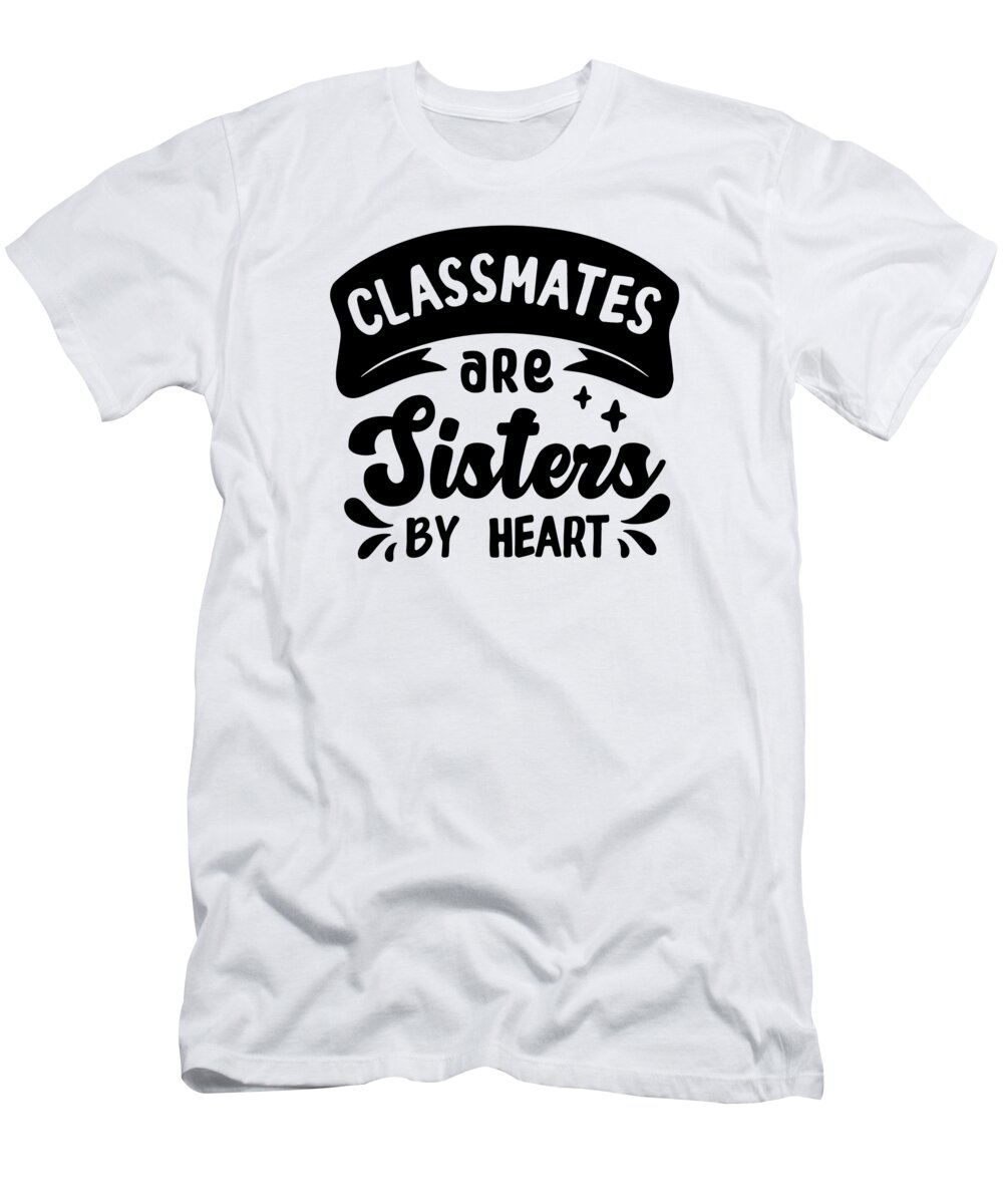 Classmate T-Shirt featuring the digital art Kids Back to School Classmates Sisters by Heart Middle School by Toms Tee Store