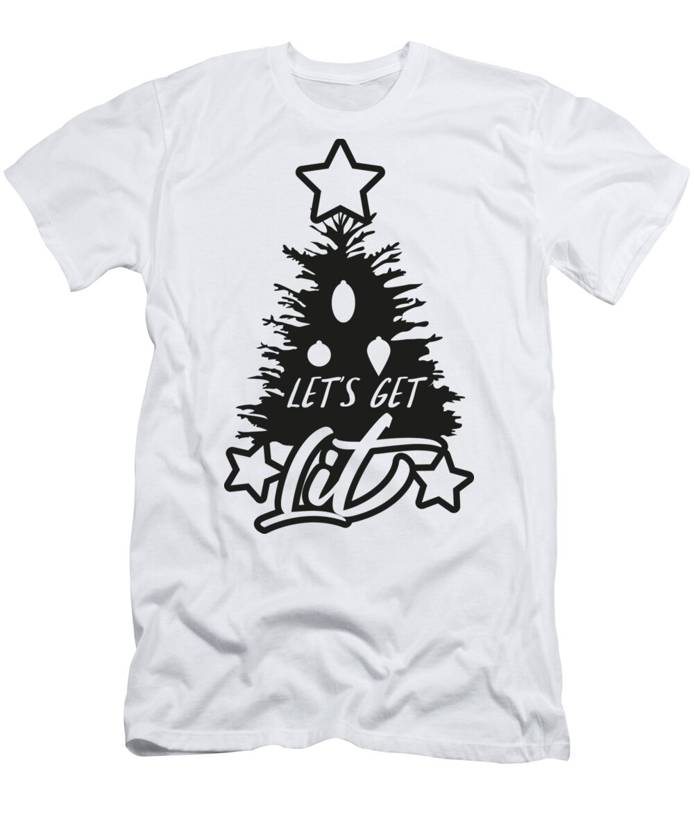 Christmas T-Shirt featuring the digital art Lets get Lit Funny Christmas Quote and Tree by Matthias Hauser