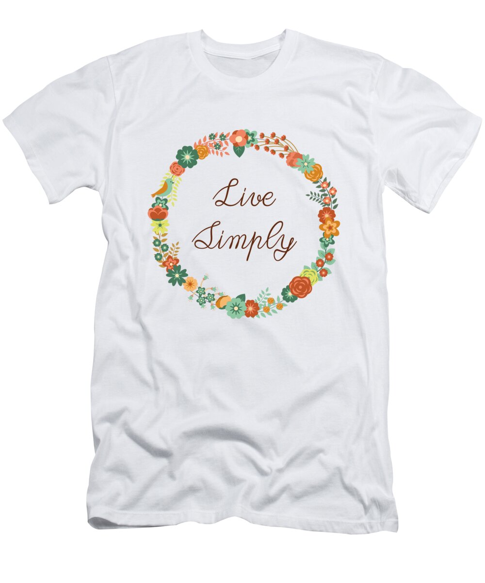 Live Simply T-Shirt featuring the digital art Loving The Simple Things In Life by Madame Memento