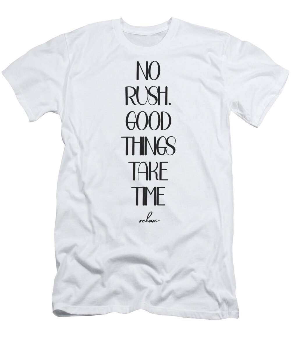 Rush T-Shirt featuring the digital art Motivational Quote no rush 2 by Celestial Images