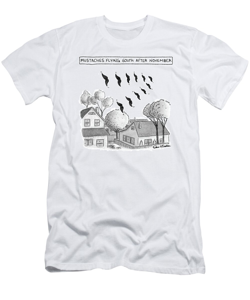 Captionless T-Shirt featuring the drawing Mustaches Flying South After November by Dan Misdea