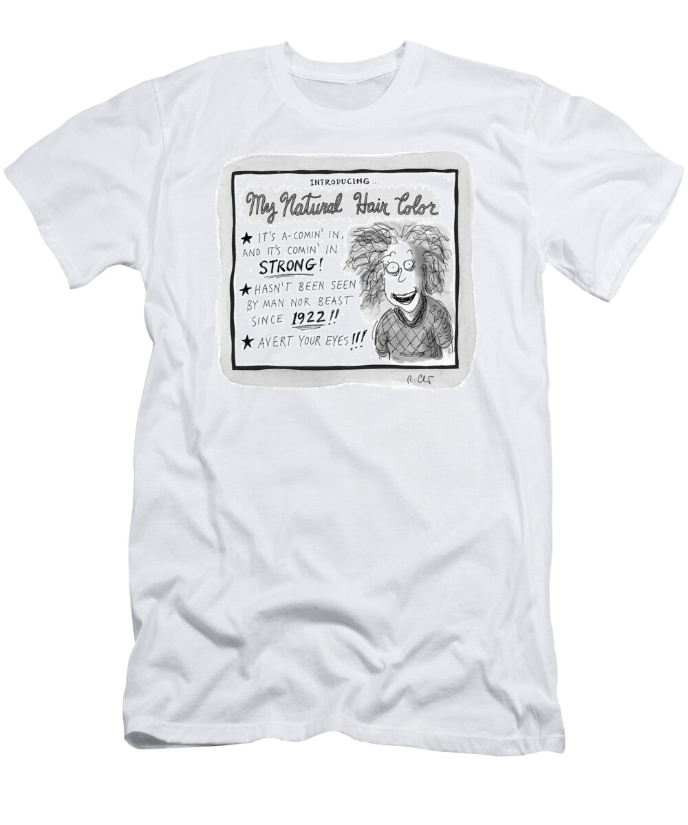 Captionless T-Shirt featuring the drawing My Natural Hair Color by Roz Chast