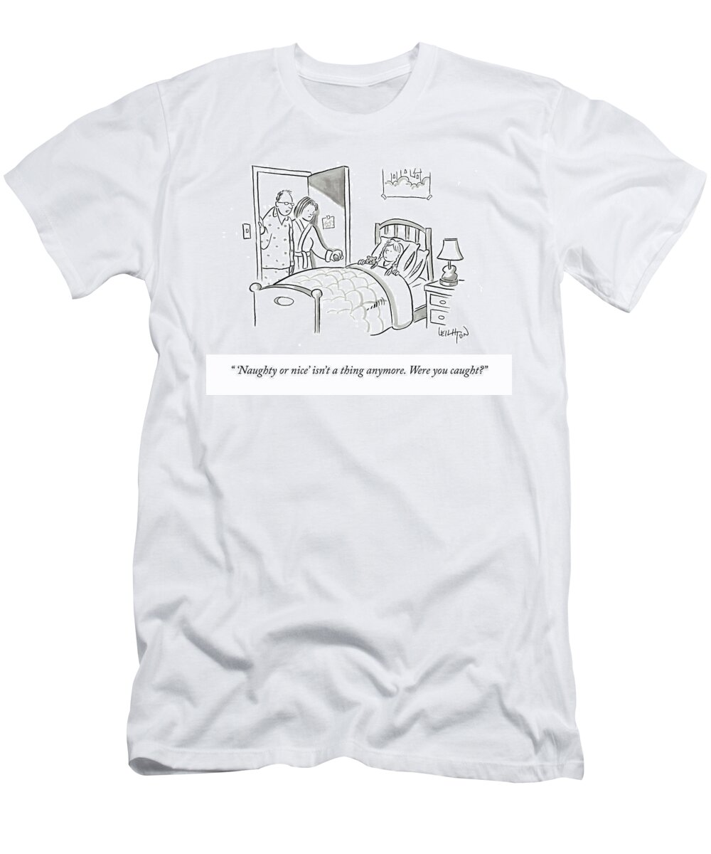  'naughty Or Nice' Isn't A Thing Anymore. Were You Caught? T-Shirt featuring the drawing Naughty Or Nice by Robert Leighton