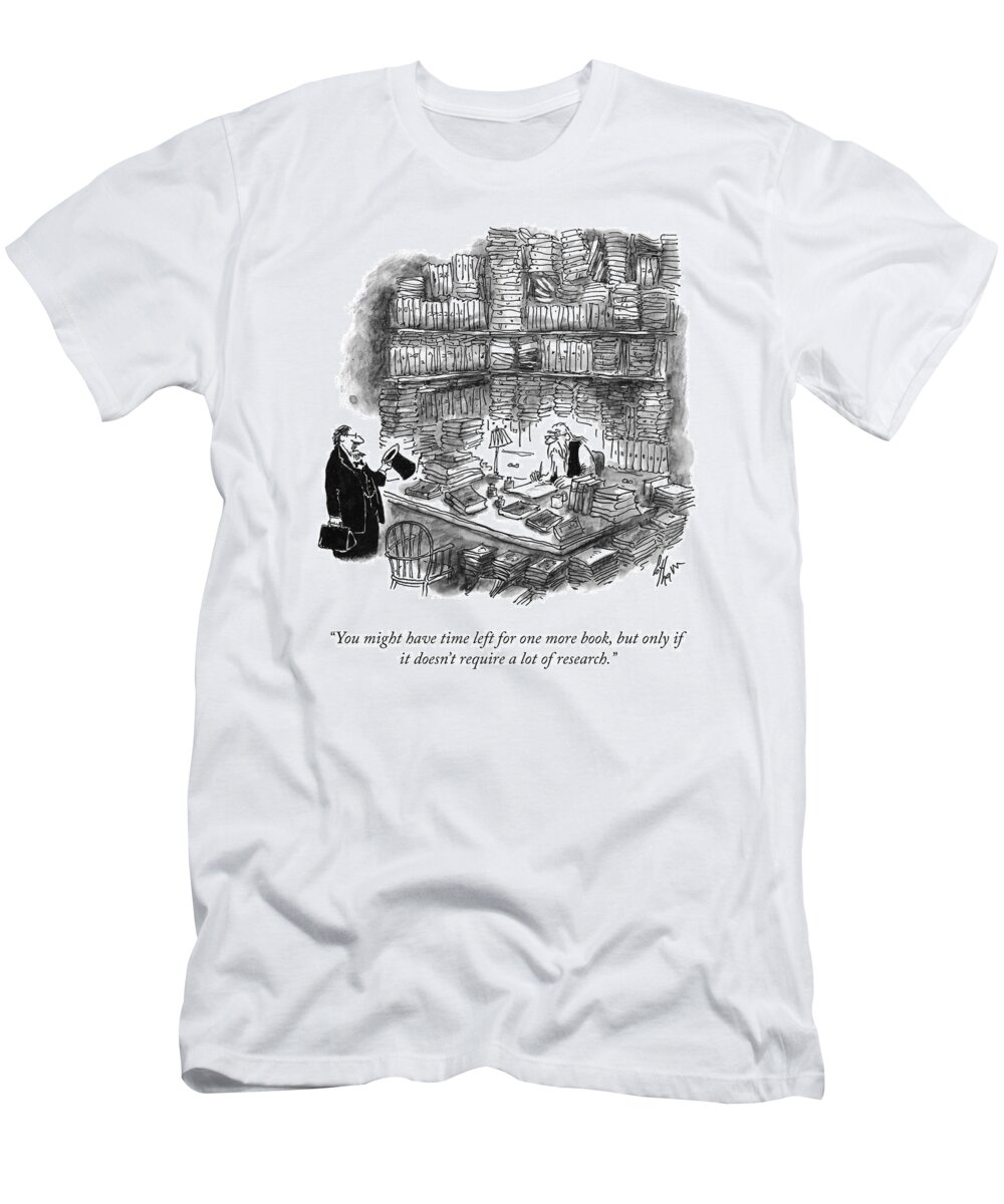 “you Might Have Time Left For One More Book T-Shirt featuring the drawing One More Book by Frank Cotham