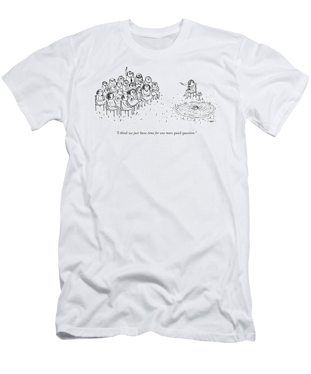 o.k. T-Shirt featuring the drawing One More Quick Question by Edward Steed