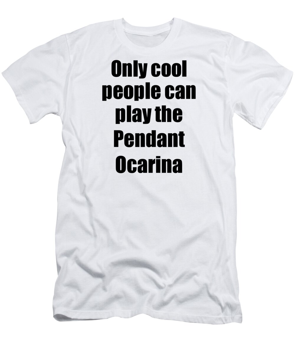 Pendant Ocarina T-Shirt featuring the digital art Pendant Ocarina Player Musician Funny Gift Idea by Jeff Creation