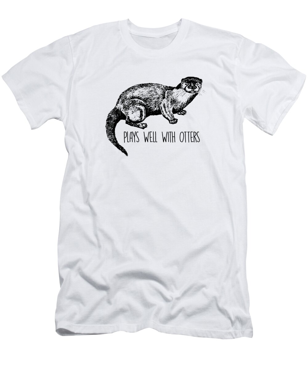 Plays Well With Otters Funny Animal Pun T-Shirt by Jacob Zelazny - Fine Art  America