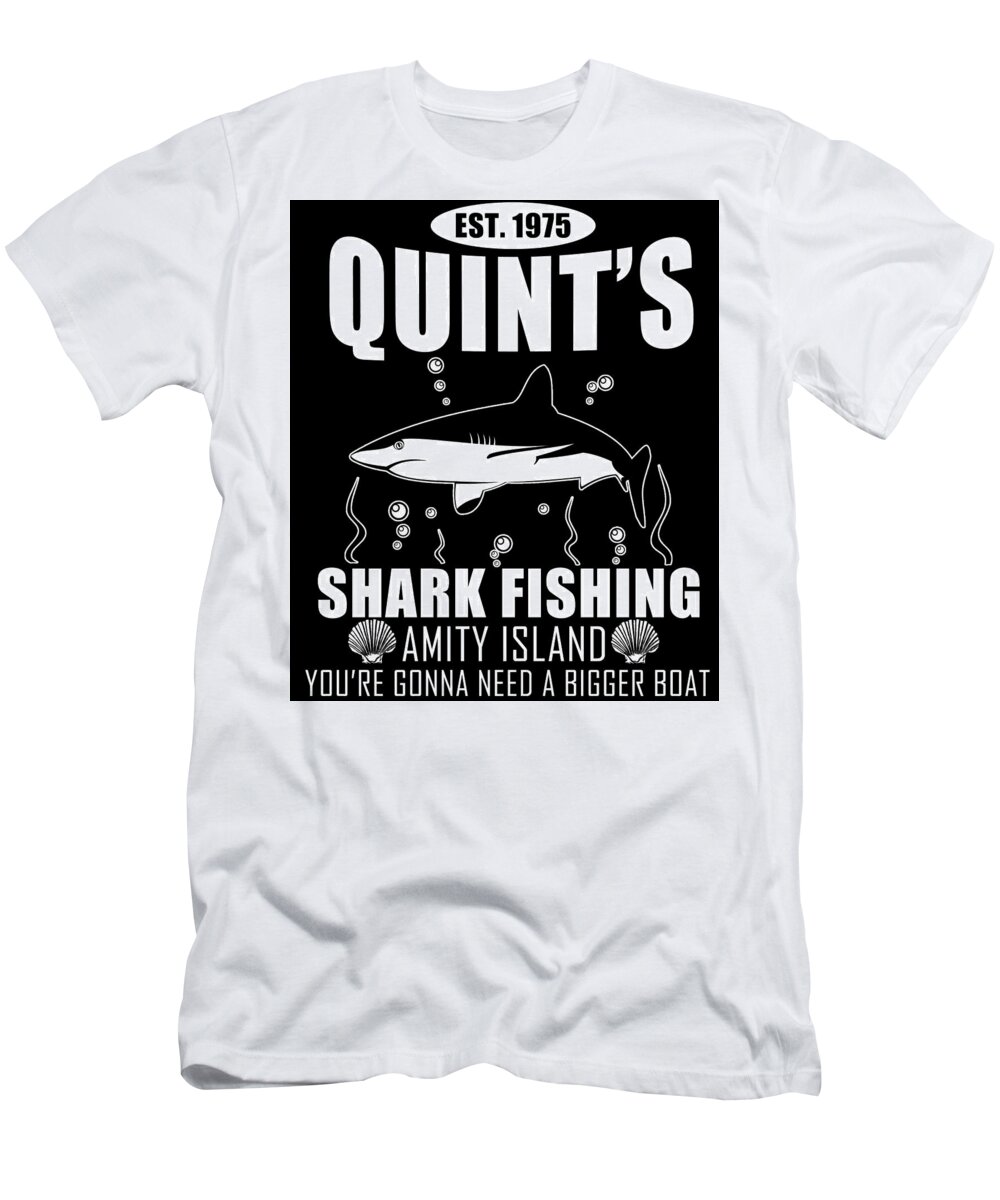 Quint's Shark Fishing Amity Island You're Gonna Need A Bigger Boat Prints  T-Shirt