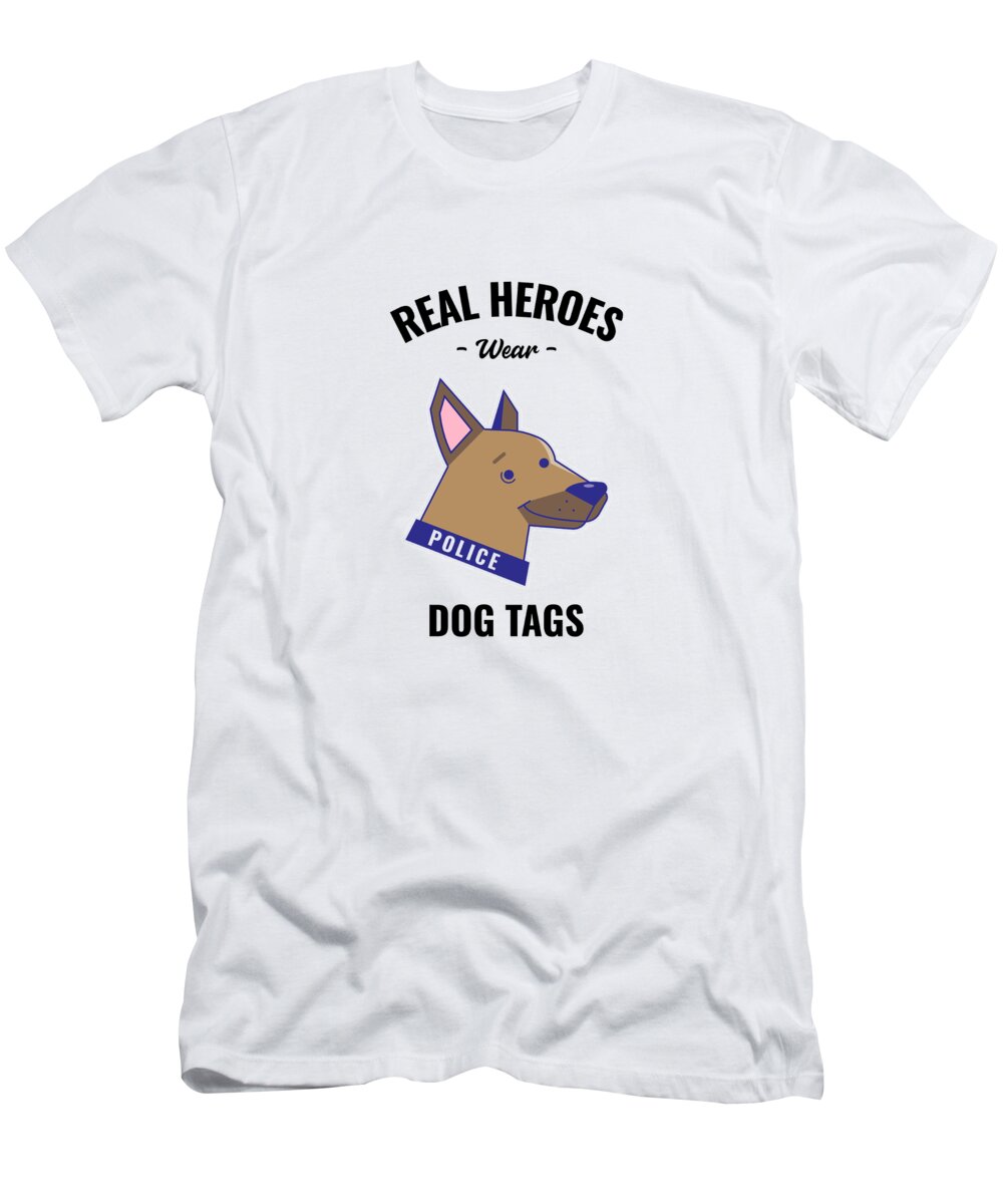 byld jeg er sulten biologi Real Heroes Wear Dog Tags Police Funny Dog Lover Gift Puppy Fan Dog Mom Dad  T-Shirt by Jeff Creation - Pixels