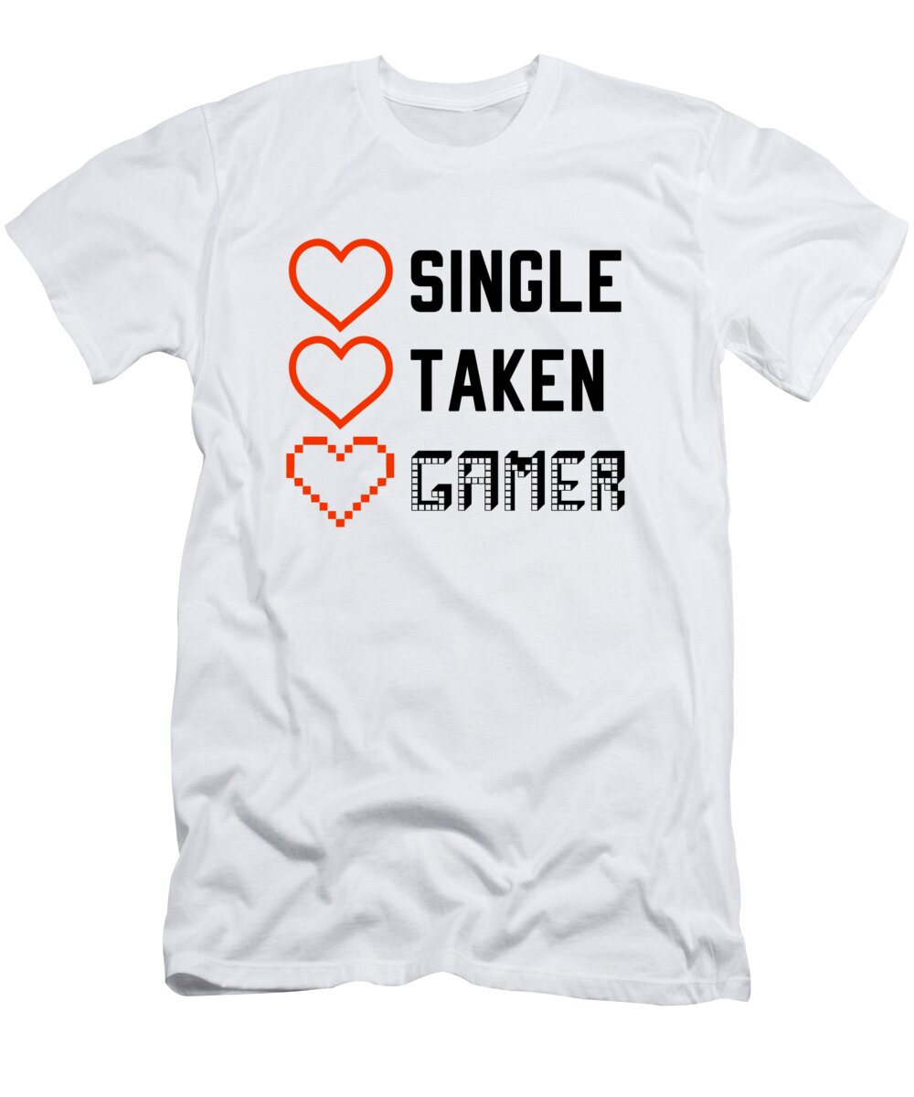 Relationship Status Single Taken Gamer T-Shirt by Steven Zimmer ...